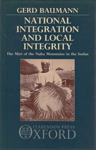 National Integration and Local Integrity: The Miri of the Nuba Mountains in the Sudan
