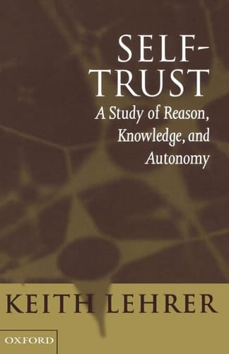 Self-Trust: A Study of Reason, Knowledge, and Autonomy