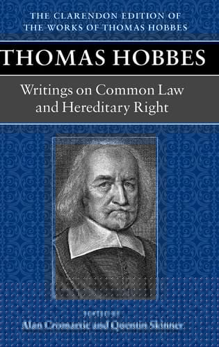 Writings on Common Law and Hereditary Right (Clarendon Edition of the Works of Thomas Hobbes)