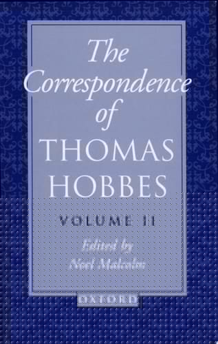 The Correspondence of Thomas Hobbes: Volume II: 1660-1679 (Clarendon Edition of the Works of Thomas Hobbes)