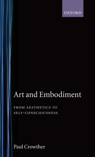 Art and Embodiment: From Aesthetics to Self-Consciousness