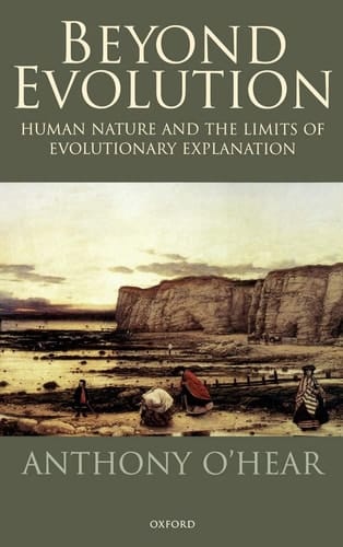 Beyond Evolution : Human Nature and the Limits of Evolutionary Explanation