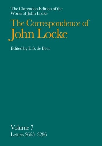 The Correspondence of John Locke: Volume 7: Letters 2665-3286 (Clarendon Edition of the Works of John Locke)