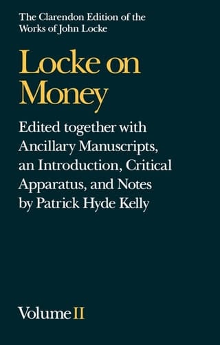 Locke on Money: v.2 (Clarendon Edition of the Works of John Locke)