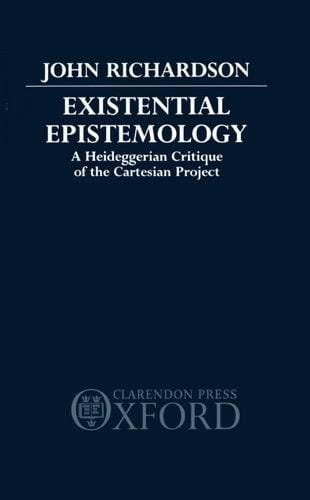 Existential Epistemology: A Heideggerian Critique of the Cartesian Approach