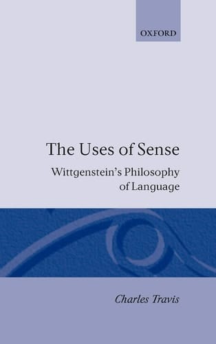 The Uses of Sense: Wittgenstein's Philosophy of Language