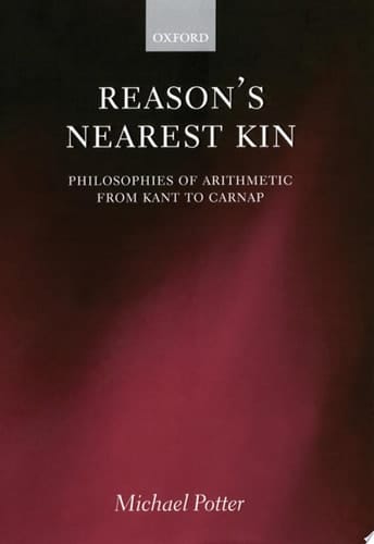 Reason's Nearest Kin: Philosophies of Arithmetic from Kant to Carnap