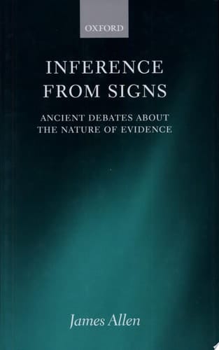 Inference from Signs: Ancient Debates about the Nature of Evidence