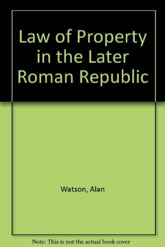 The law of property in the later Roman Republic