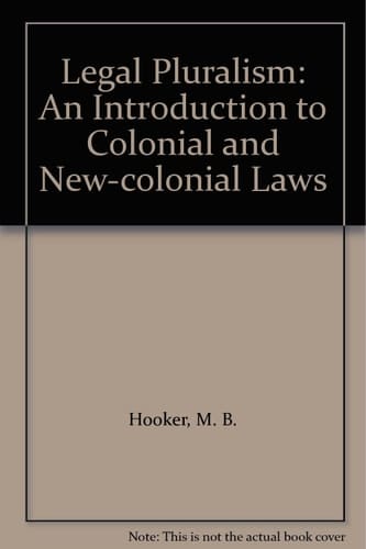 Legal Pluralism: An Introduction to Colonial and New-colonial Laws