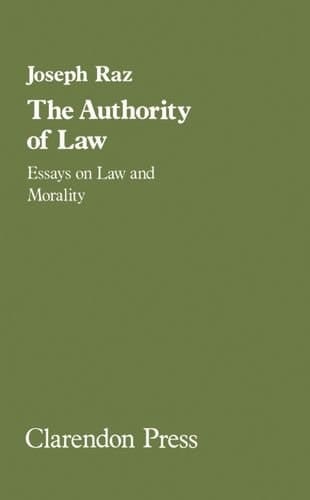 The authority of law: Essays on law and morality
