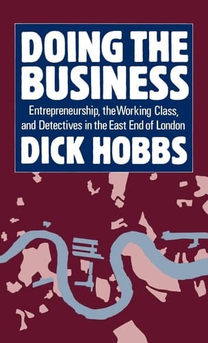 Doing the Business: Entrepreneurship, the Working Class, and Detectives in the East End of London