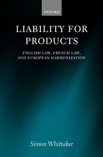 Liability for Products: English Law, French Law, and European Harmonisation
