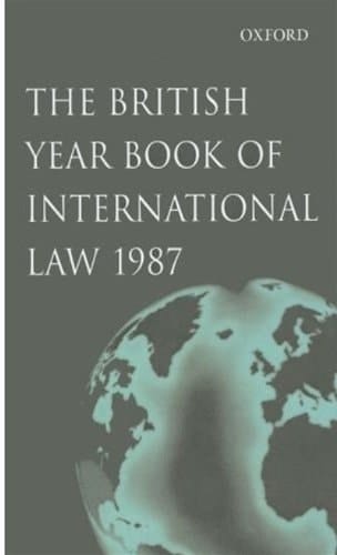 The British Year Book of International Law 1987: Volume 58 (British Yearbook of International Law, Vol. 58)