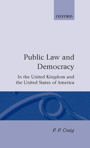 Public Law and Democracy in the United Kingdom and the United States of America (Clarendon Law Series)