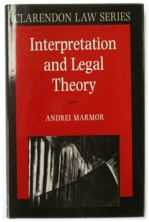 Interpretation and Legal Theory (Clarendon Law Series)