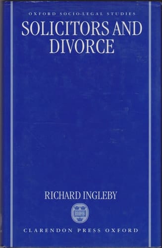 Solicitors and Divorce (Oxford Socio-Legal Studies)