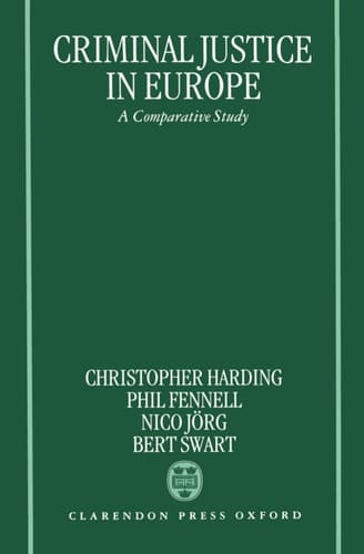 Criminal Justice In Europe: A Comparative Study