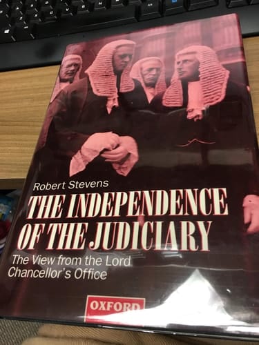 The Independence of the Judiciary: The View from the Lord Chancellor's Office