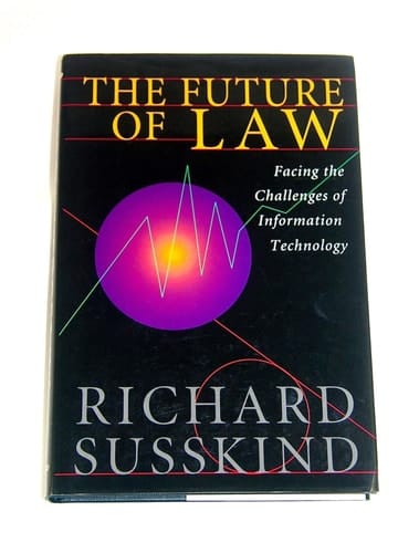 The Future of Law: Facing the Challenges of Information Technology