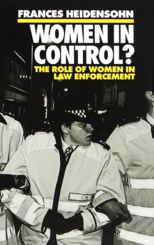 Women in Control?: The Role of Women in Law Enforcement (Clarendon Paperbacks)
