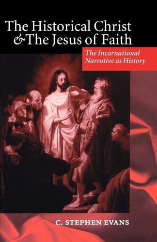 The Historical Christ & the Jesus of Faith ' the Incarnational Narrative as History '