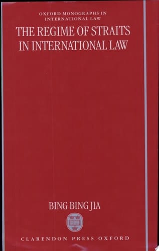 The Regime of Straits in International Law (Oxford Monographs in International Law)