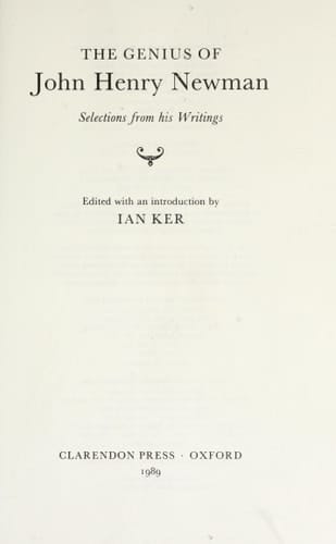 The Genius of John Henry Newman: Selections from his Writings