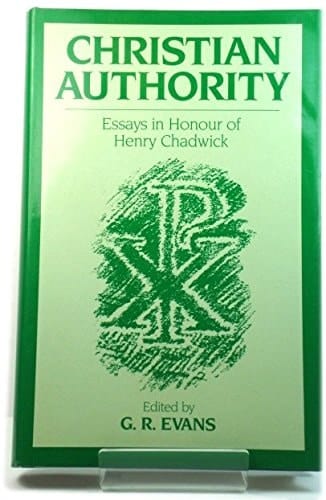 Christian Authority: Essays in Honour of Henry Chadwick
