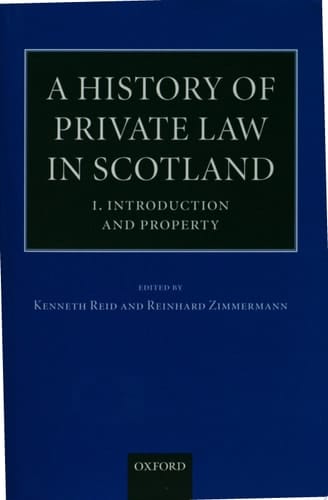 A History of Private Law in Scotland: Volume 1: Introduction and Property