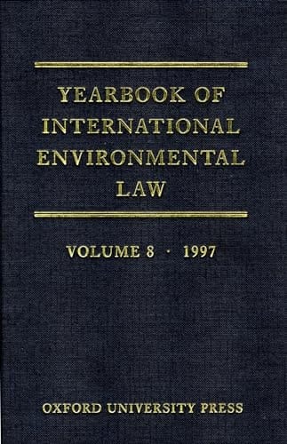 Yearbook of International Environmental Law: Volume 8: 1997 (Yearbook International Environmental Law Series, 8)