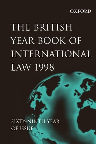 British Year Book of International Law: 1998 Volume 69 (British Yearbook of International Law, Vol. 69)