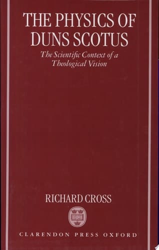 The Physics of Duns Scotus: The Scientific Context of a Theological Vision