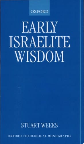 Early Israelite Wisdom (Oxford Theology and Religion Monographs)