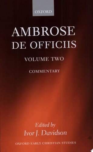 Ambrose: De Officiis (Oxford Early Christian Studies) (vol 2)