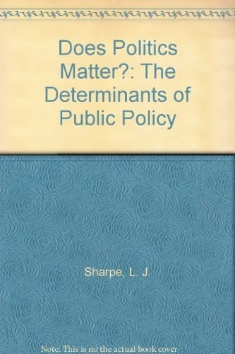 Does Politics Matter?: The Determinants of Public Policy