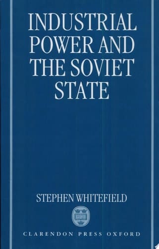 Industrial Power and the Soviet State
