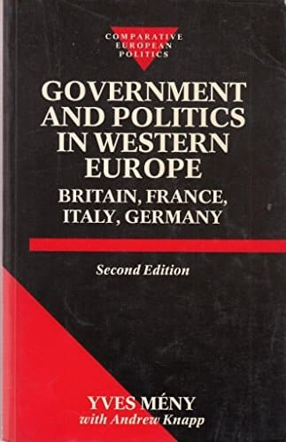 Government and Politics in Western Europe: Britain, France, Italy, Germany (Comparative European Politics)