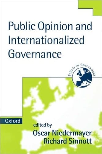 Public Opinion and Internationalized Governance (Beliefs in Government, Volume 2)