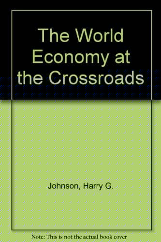 The World Economy at the Crossroads: A Survey of Current Problems of