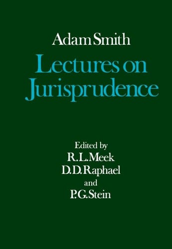 The Glasgow Edition of the Works and Correspondence of Adam Smith: V: Lectures on Jurisprudence (Glasgow Edition of the Works of Adam Smith)