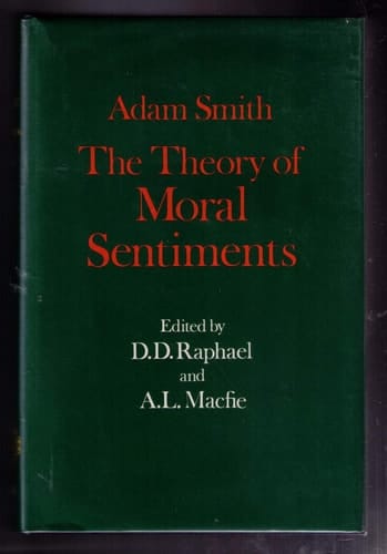 The Glasgow Edition of the Works and Correspondence of Adam Smith: I: The Theory of Moral Sentiments (Glasgow Edition of the Works of Adam Smith)