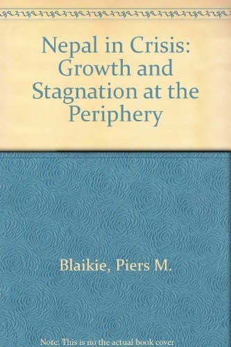 Nepal in Crisis: Growth and Stagnation at the Periphery
