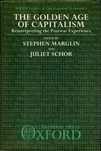 The Golden Age of Capitalism: Reinterpreting the Postwar Experience (WIDER Studies in Development Economics)