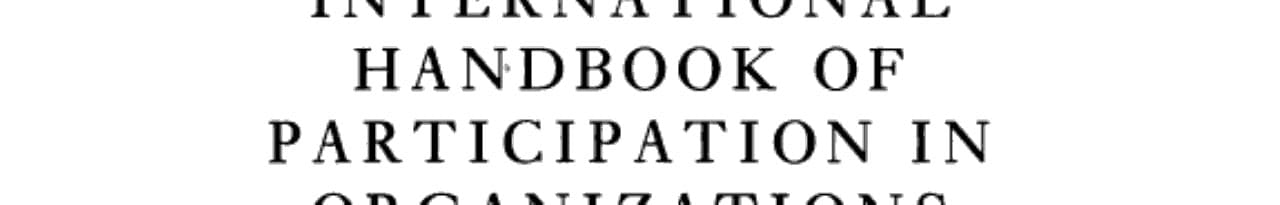 International Handbook of Participation in Organizations: For the Study of Organizational Democracy, Co-operation, and Self-Management Volume II: ... of Participation in Organizations, II)