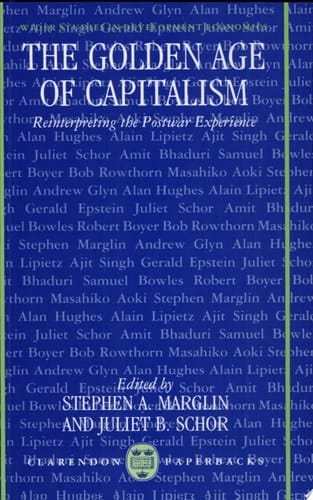 The Golden Age of Capitalism: Reinterpreting the Postwar Experience (WIDER Studies in Development Economics)