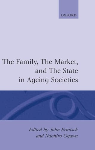 The Family, the Market, and the State in Ageing Societies (International Studies in Demography)