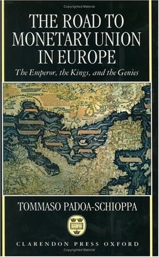 The Road to Monetary Union in Europe: The Emperor, the Kings, and the Genies
