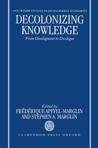 Decolonizing Knowledge: From Development to Dialogue (WIDER Studies in Development Economics)