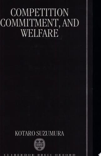 Competition, Commitment, and Welfare